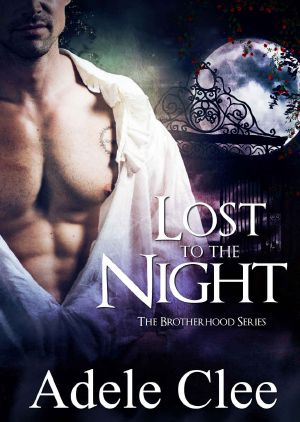 [The Brotherhood 01] • Lost to the Night (The Brotherhood Series, Book 1)